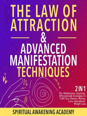 cover image of The Law of Attraction & Advanced Manifestation Techniques (2 in 1)